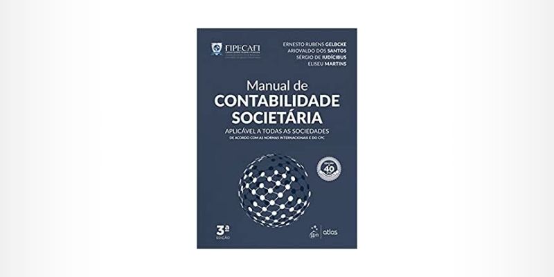  Manual de Contabilidade Societária: Aplicável a Todas as Sociedades de Acordo com as Normas Internacionais e do CPC